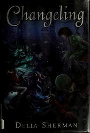 Changeling — Delia Sherman