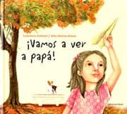 Let's Go See Papá! — Lawrence Schimel