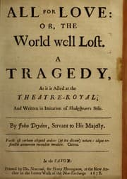 All for love, or, The world well lost — John Dryden