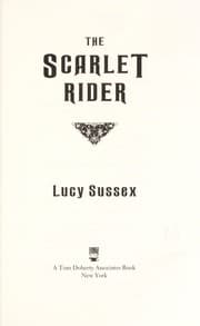 The scarlet rider — Lucy Sussex
