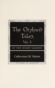 The Orphan's Tales — Catherynne M. Valente