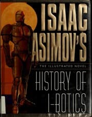 Isaac Asimov's History of I-Botics — Karen Haber