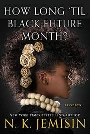 How Long 'Til Black Future Month — N. K. Jemisin