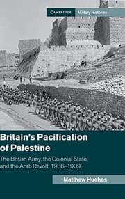 Britain's Pacification of Palestine — Matthew Hughes