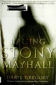 Raising Stony Mayhall — Daryl Gregory